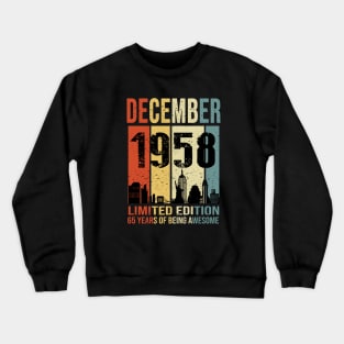 Made In 1958 December 65 Years Of Being Awesome Crewneck Sweatshirt